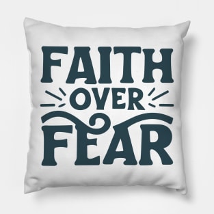 Faith Over Fear - Christian Quote Typography Pillow