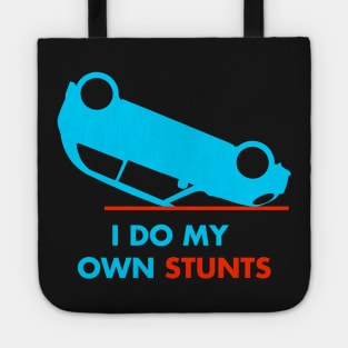 I Do My Own Stunts New Drivers Gift print Tote