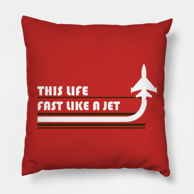 THIS LIFE FAST LIKE A JET