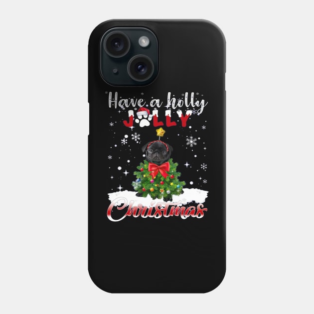 Have A Holly Jolly Christmas Black Pug Dog Xmas Tree Phone Case by cyberpunk art