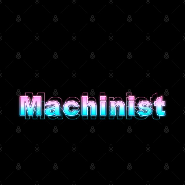 Machinist by Sanzida Design