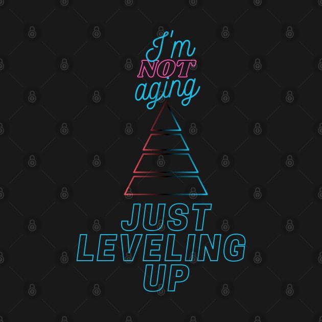 I'm not aging, just leveling up by oliverze