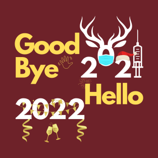 Good Bye 2021 Hello 2022-New year T-Shirt