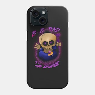 Bad to the Bone Phone Case