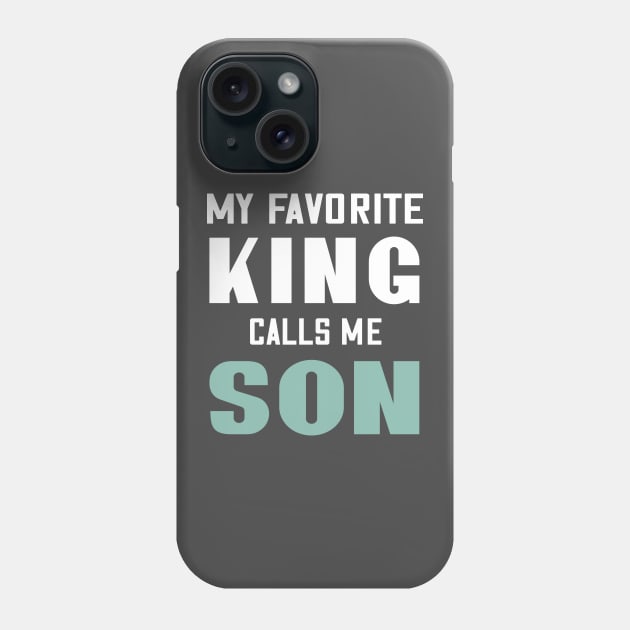 My favorite king calls me son Phone Case by Parrot Designs