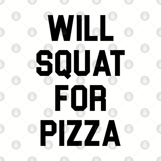 Will Squat for Pizza by Venus Complete