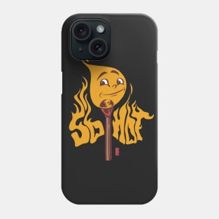 So Hot Phone Case