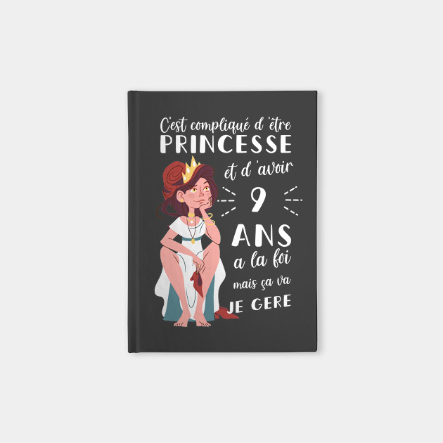 Humour Femme Fille Princesse Anniversaire 9 Ans Humour Femme Fille Princesse Anniversai Notebook Teepublic