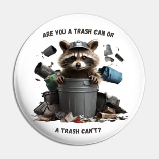 Are You a Trash Can or a Trash Can't? Pin