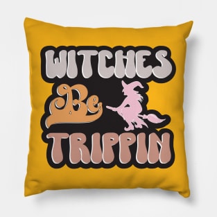 Witches Be Trippin Halloween Pillow