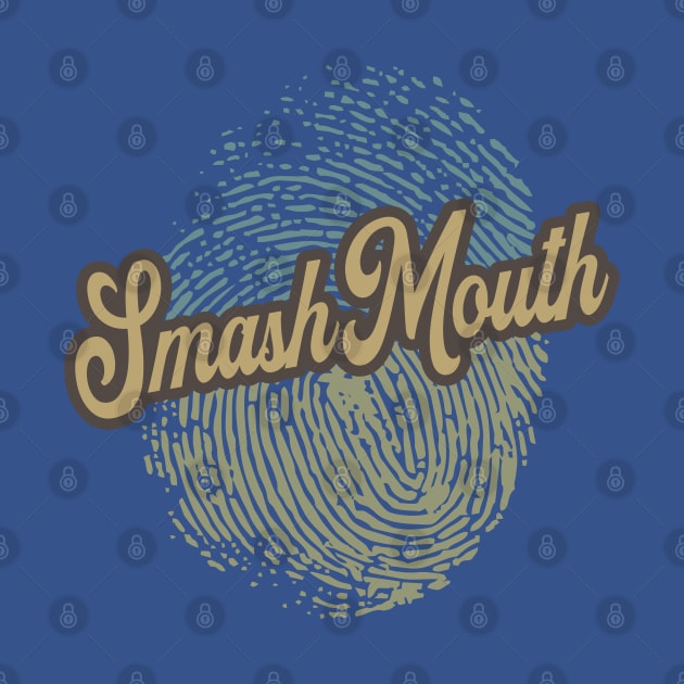 Smash Mouth Fingerprint by anotherquicksand