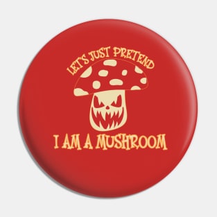 Pretend I am a Mushroom-Funny Lazy Halloween Costume Pin