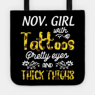 November Girl Sunflowers With Tattoos Pretty Eyes And Thick Thighs Happy Birthday To Me Mom Daughter Tote