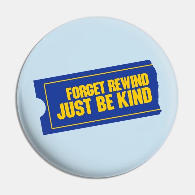 Forget Rewind, Just Be Kind Pin by HustlerofCultures