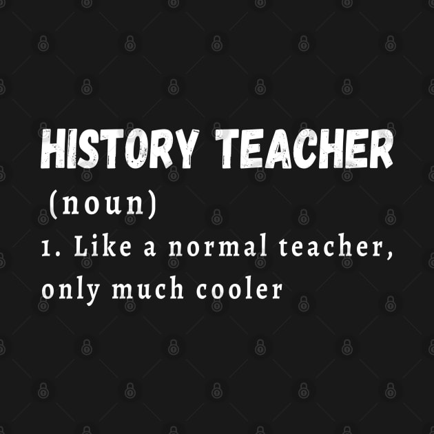 History Teacher like a normal teacher only much cooler by JustBeSatisfied