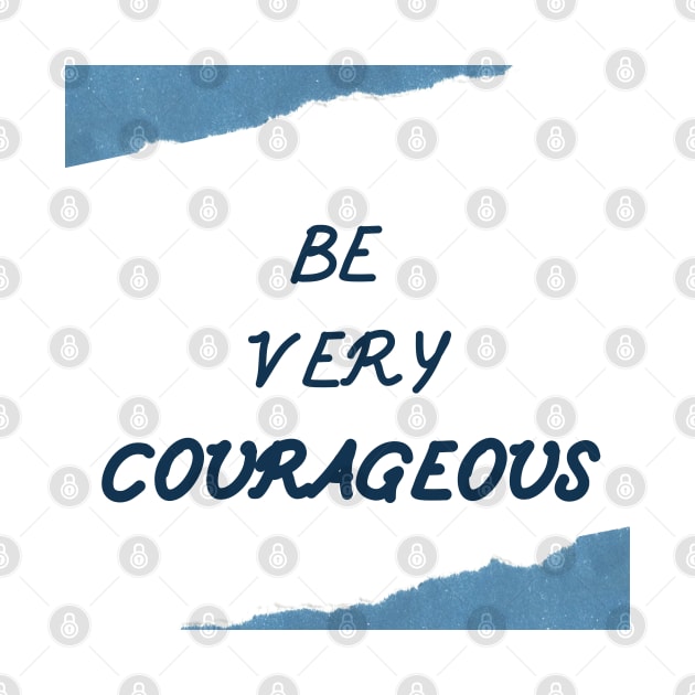 Be Courageous by SevenSparrows