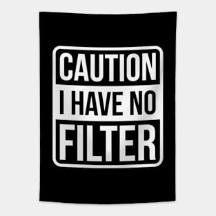 Caution I Have No Filter - White Text Tapestry
