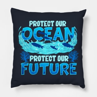 Protect Our Ocean Protect Our Future Pillow