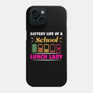 Battery Life Of A School Lunch Lady Phone Case