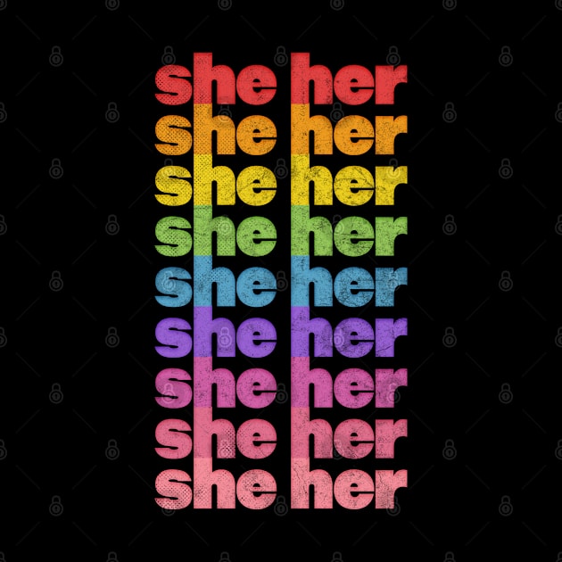 She/Her Pronouns // Retro Faded Design  .... Pronouns matter! <3 by DankFutura