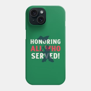 Honoring all who served Phone Case