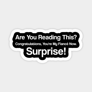 Are You Reading This?Congratulations, You're My Fiancé Now.Surprise! Magnet