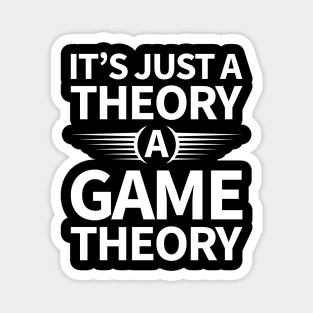 It's Just a Theory A Game Theory - White Magnet