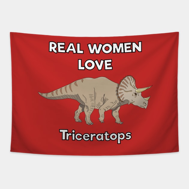 Real women love triceratops Tapestry by DigitalCleo