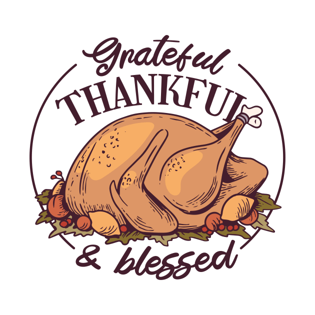 Grateful, Thankful and Blessed, Thanksgiving by Kamran Sharjeel