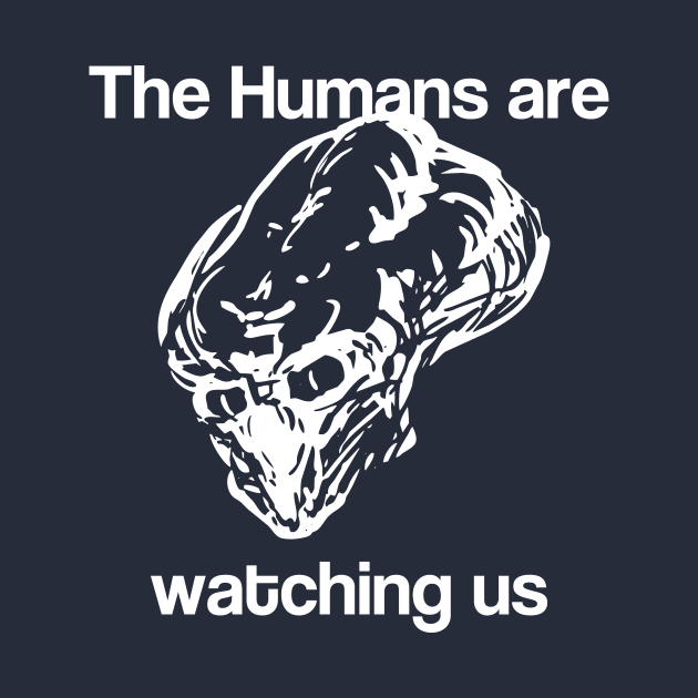 The Humans are watching us by KalebLechowsk