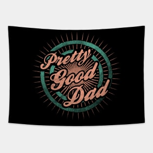 Fathers Day Pretty Good Dad Tapestry