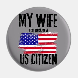 My Wife just became a US Citizen - New American Pin