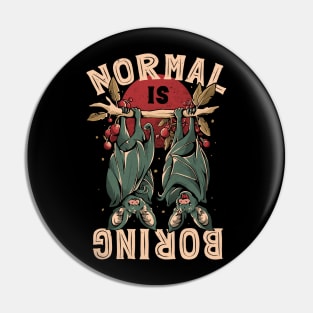 Normal is Boring - Cute Funny Animal Gift Pin