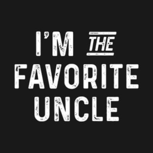 Funny Uncle,I'm The Favorite Uncle T-Shirt