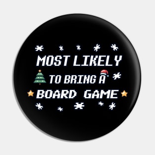 Most likely to bring a board game Christmas Pin