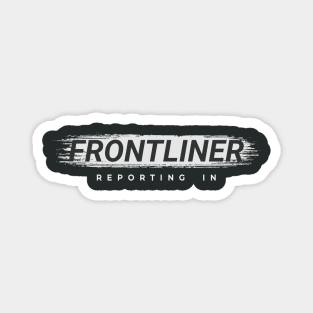 Front-liner Reporting In! Streetwear Urbanwear Magnet