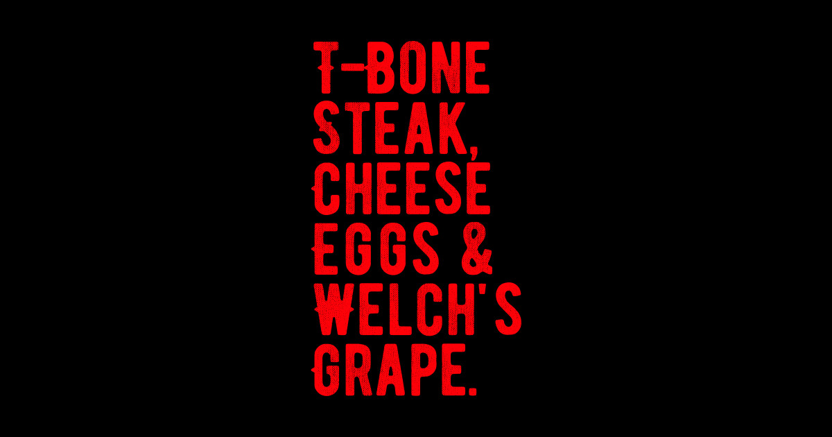 Guest Check TBone Steak, Cheese Eggs, Welch's Grape Notorious Big