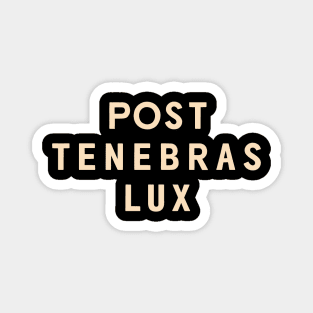 Post Tenebras Lux Magnet