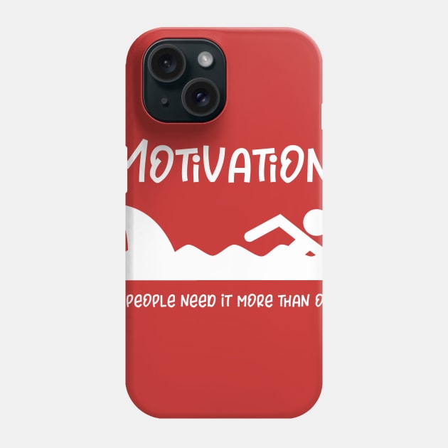 Motivation Some People Need More Than Others Phone Case by DANPUBLIC