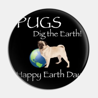 Pug Happy Earth Day T-Shirt Pin