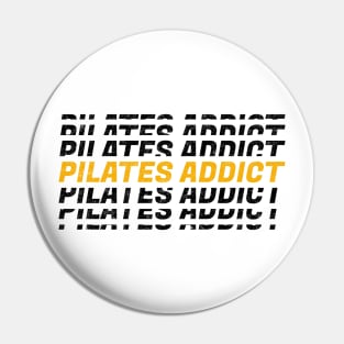 Pilates Addict - Pilates Lover - Pilates Addiction Pin