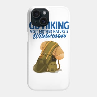 Go Hiking, Visit Mother Nature's Wilderness Phone Case