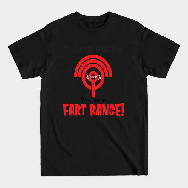 Discover If you can read this you are in fart range..funny quote gift - If You Can Read This Youre In Fart - T-Shirt