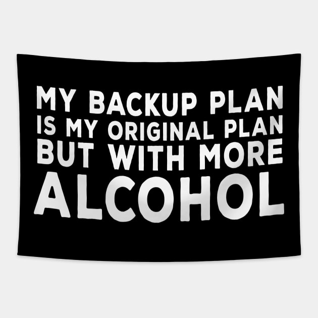 Backup Plan Alcohol Tapestry by DeesDeesigns