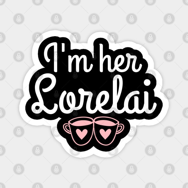 I'm her Lorelai Magnet by Stars Hollow Mercantile