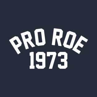 Pro Roe T-Shirt