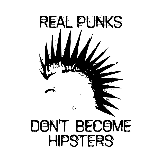 Real Punks Don't Become Hipsters - Black Text by WordWind