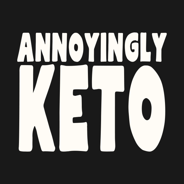 Annoyingly Keto by A Magical Mess