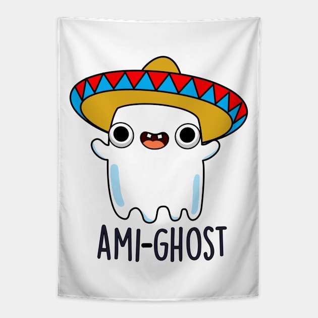 Ami-gost Cute Halloween Mexican Amigo Ghost Pun Tapestry by punnybone