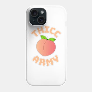 THICC ARMY Phone Case